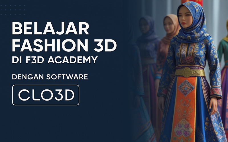 Kursus Digital Fashion di F3D Academy Kini Hadir untuk Warga Semarang dan sekitarnya